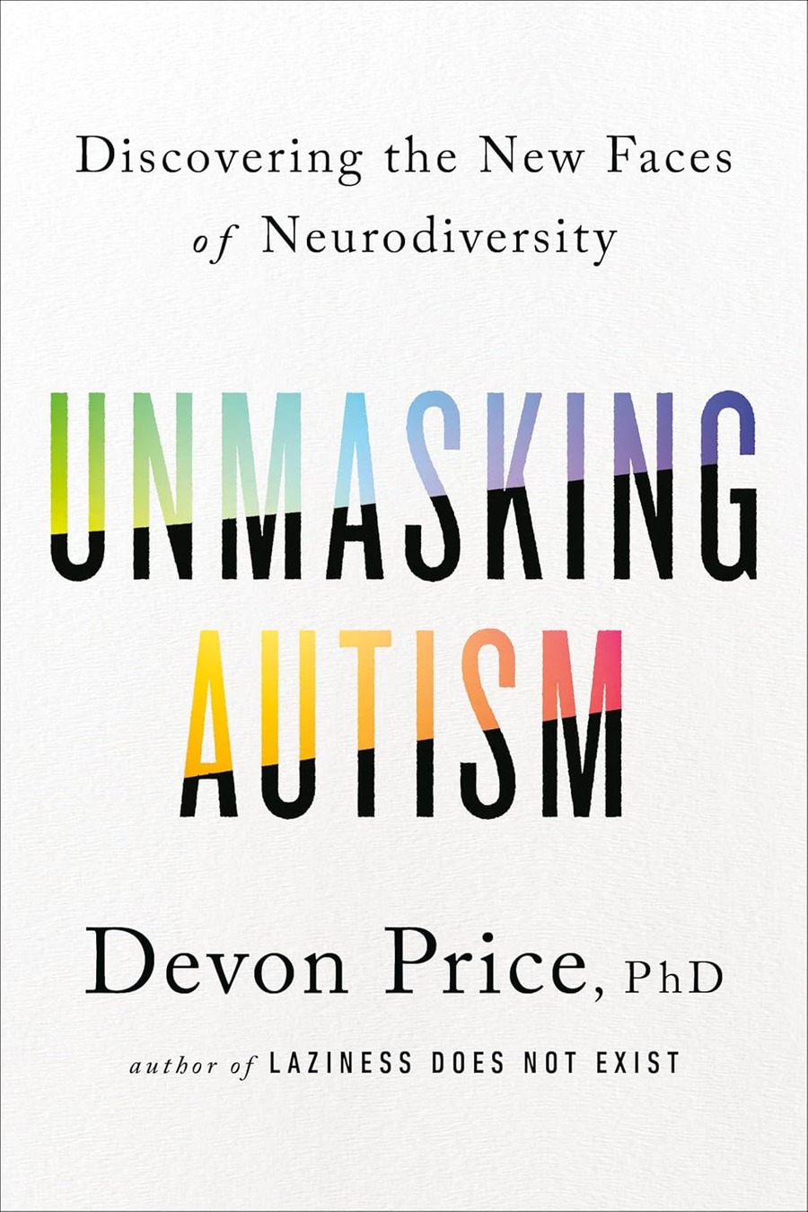 Book cover for Unmasking Autism by Devon Price